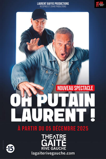 Oh putain Laurent ! au Théâtre de La Gaîté Rive Gauche