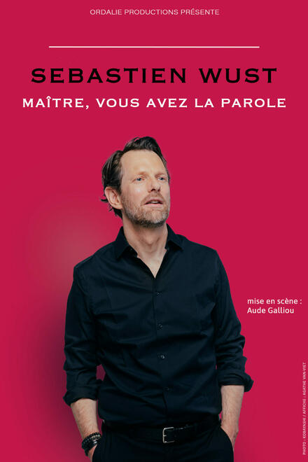 SEBASTIEN WUST - Maître vous avez la parole au Théâtre Comédie La Rochelle
