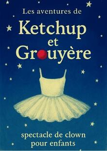 Les aventures de Ketchup et Grouyère, Théâtre Victoire