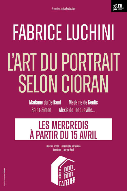 FABRICE LUCHINI - L’art du Portrait selon Cioran au Théâtre de l'Atelier