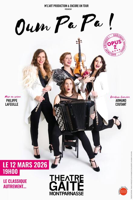 OUM PAPA ! OPUS 2 au Théâtre de la Gaîté Montparnasse