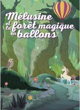 Mélusine et la forêt magique en ballon