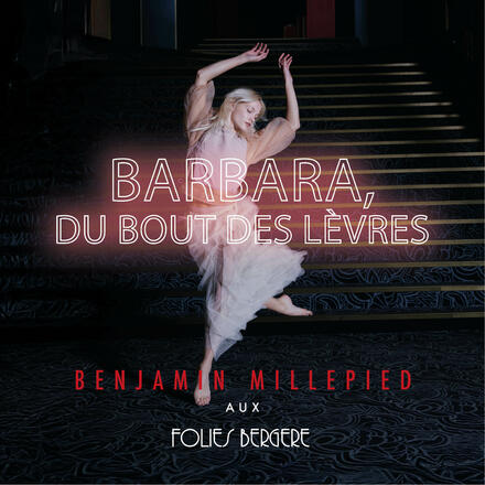 BARBARA, DU BOUT DES LEVRES au Théâtre des Folies Bergère