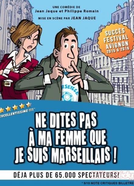 Ne dites pas à ma femme que je suis marseillais au Théâtre Comédie d'Aix