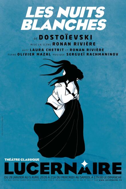 LES NUITS BLANCHES au Théâtre Lucernaire