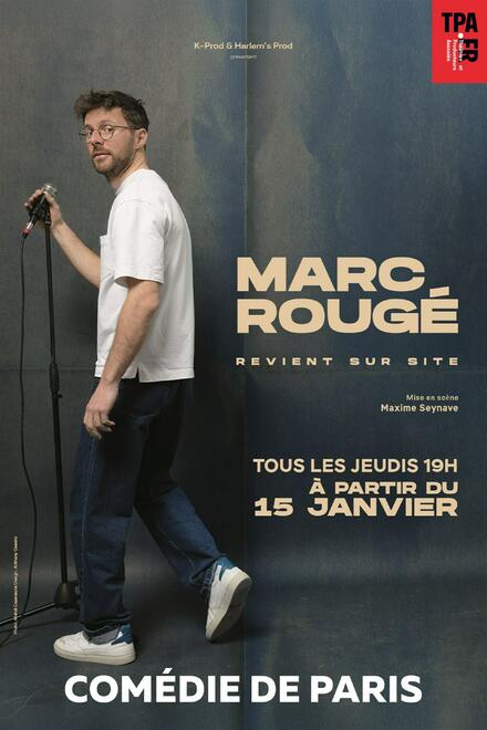MARC ROUGÉ revient sur site au Théâtre Comédie de Paris