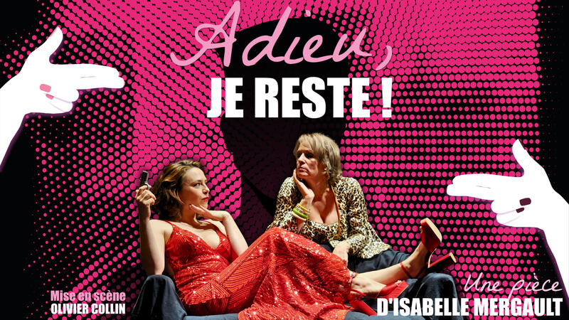 Adieu, je reste ! au Théâtre Beaulieu