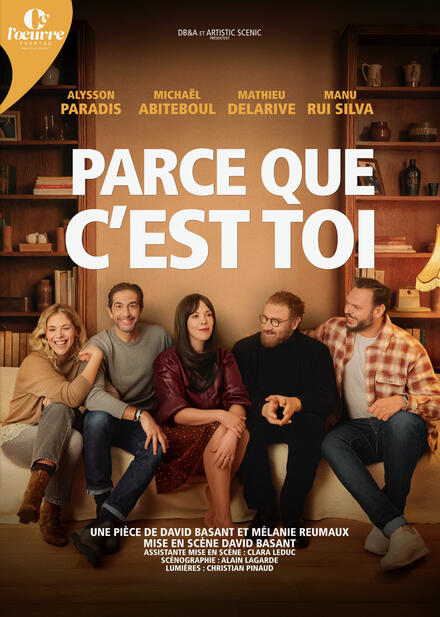 Parce que c'est toi au Théâtre de l'Œuvre