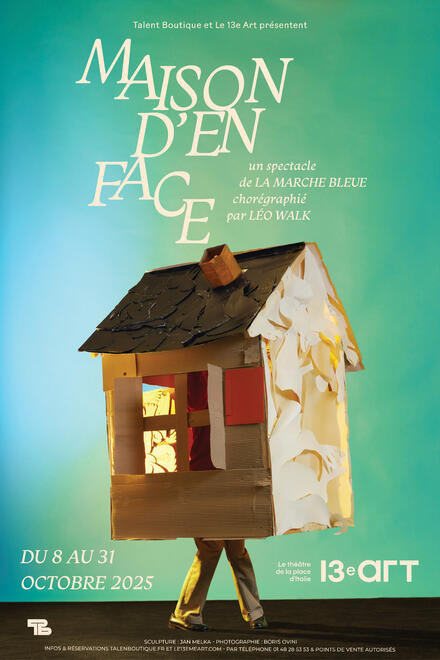 LA MARCHE BLEUE - MAISON D'EN FACE par Léo Walk au Théâtre le 13ème Art