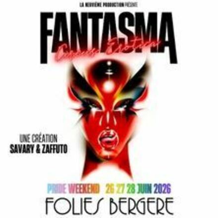 FANTASMA CIRCUS EROTICA au Théâtre des Folies Bergère