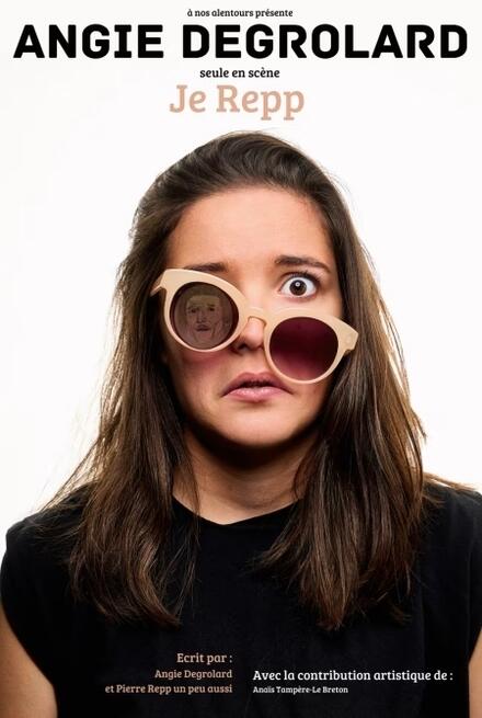 ANGIE DEGROLARD - Je repp au Théâtre La compagnie du Café-Théâtre