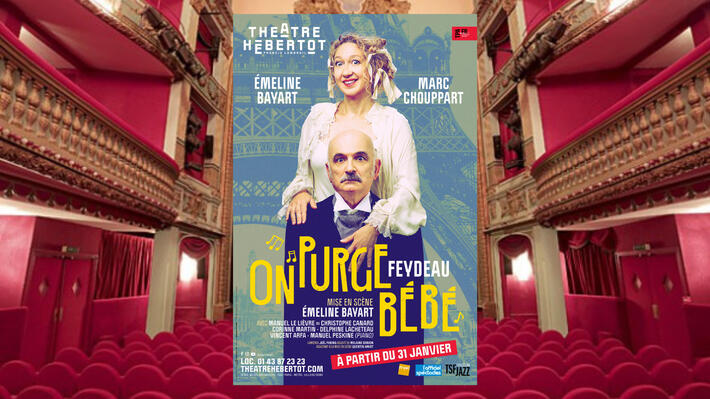 A VOIR EN FÉVRIER | Un FEYDEAU en ébullition musicale avec la flamboyante Emeline BAYART au Théâtre Hébertot