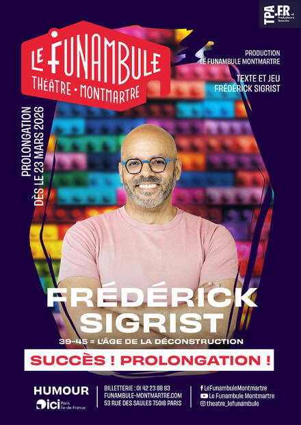 Frédérick Sigrist : 39-45, l’âge de la déconstruction au Théâtre du Funambule Montmartre