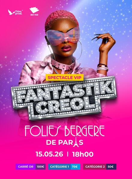 FANTASTIK CREOL au Théâtre des Folies Bergère