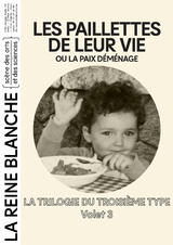 LA TRILOGIE DU TROISIÈME TYPE | LES PAILLETTES DE LEUR VIE ou la paix déménage
