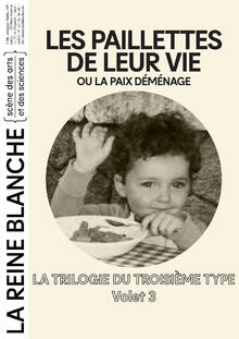 LA TRILOGIE DU TROISIÈME TYPE | LES PAILLETTES DE LEUR VIE ou la paix déménage
