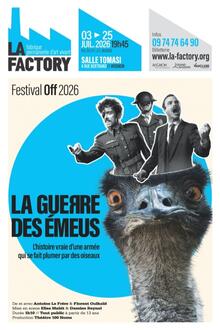 LA GUEЯRE DES ÉMEUS, théâtre La Factory -  Salle Tomasi