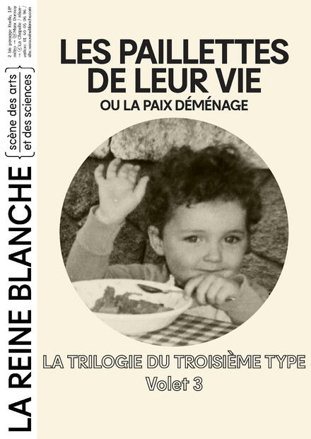 LA TRILOGIE DU TROISIÈME TYPE | LES PAILLETTES DE LEUR VIE ou la paix déménage au Théâtre de La Reine Blanche