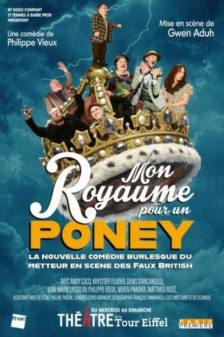 Mon royaume pour un Poney au Théâtre de la Tour Eiffel