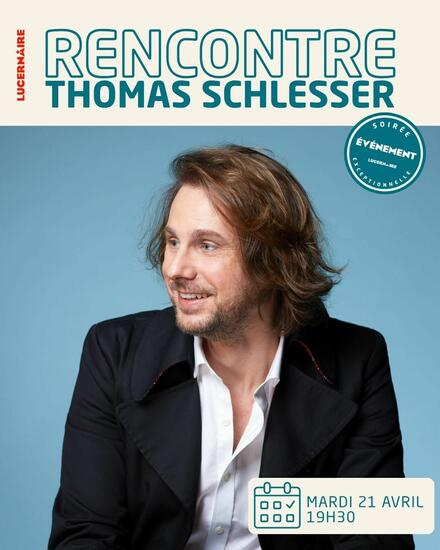 Rencontre Thomas Schlesser au Théâtre Lucernaire