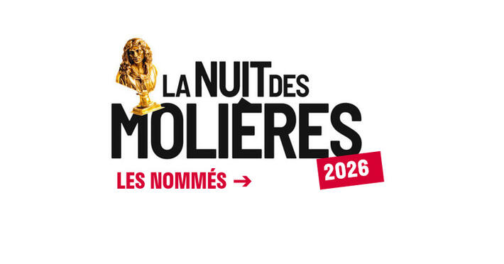 Molières 2026 | Quels spectacles et artistes sont nommés pour peut-être recevoir une statuette lors de la 37ème Nuit des Molières ?