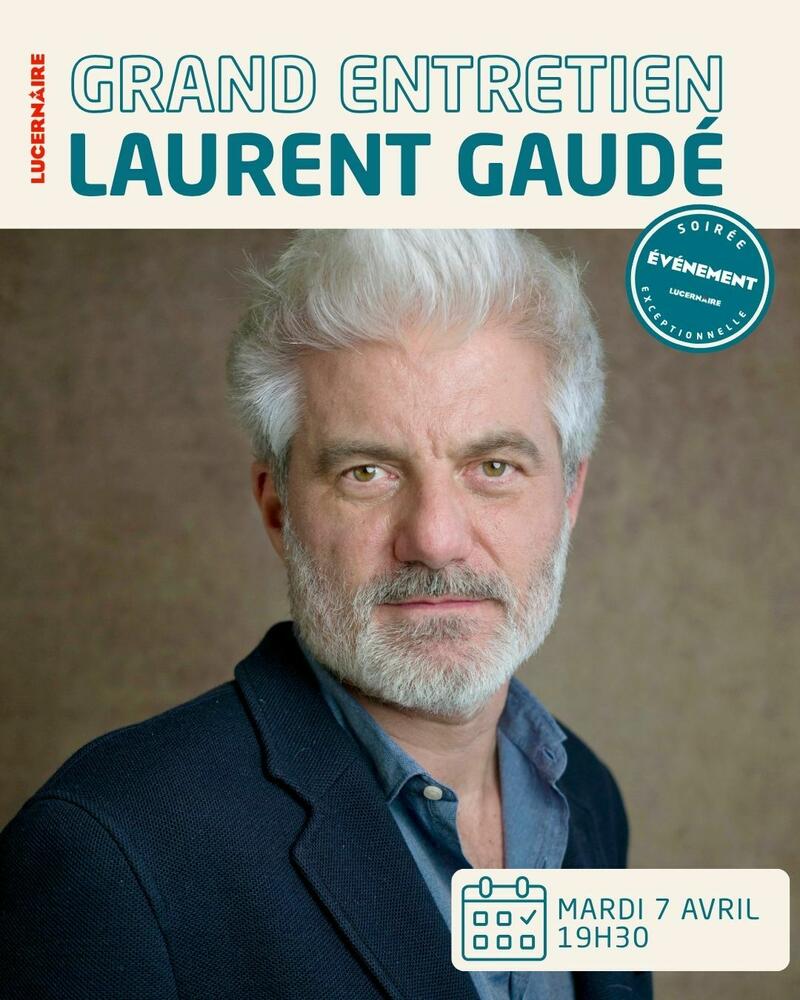 GRAND ENTRETIEN AVEC LAURENT GAUDÉ au Théâtre Lucernaire