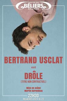 Bertrand Usclat – Drôle (titre non contractuel)