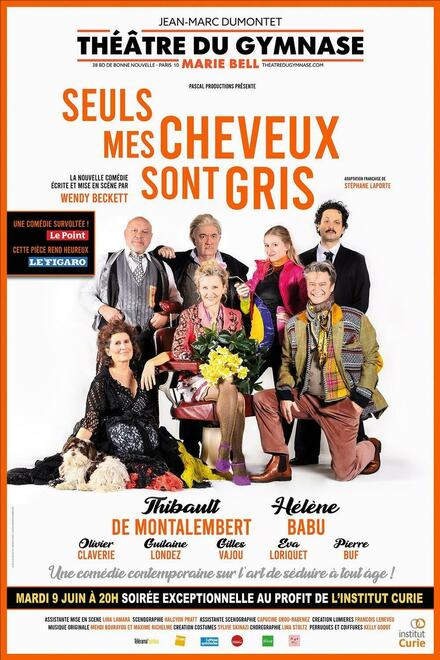 Seuls mes cheveux sont gris au Théâtre du Gymnase Marie Bell