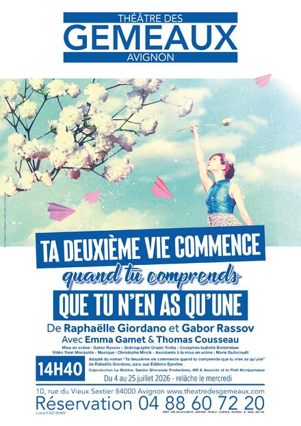 TA DEUXIÈME VIE COMMENCE QUAND TU COMPRENDS QUE TU N'EN AS QU'UNE au Théâtre des Gémeaux