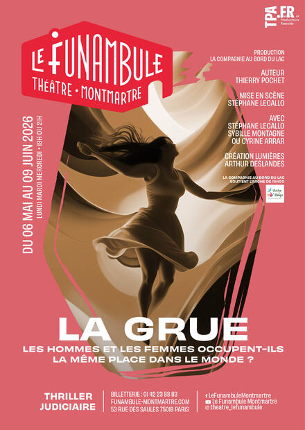 LA GRUE au Théâtre du Funambule Montmartre