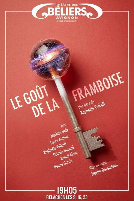 Le goût de la framboise au Théâtre des Béliers Avignon