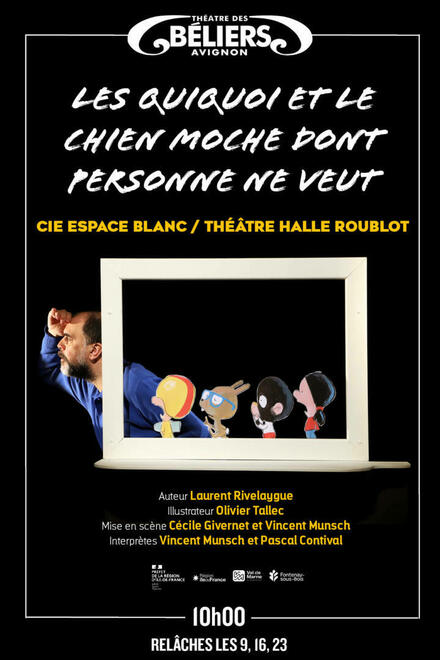 Les Quiquoi et le chien moche dont personne ne veut au Théâtre des Béliers Avignon