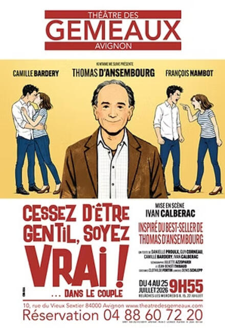 Cessez d'être gentil, soyez vrai ! au Théâtre des Gémeaux