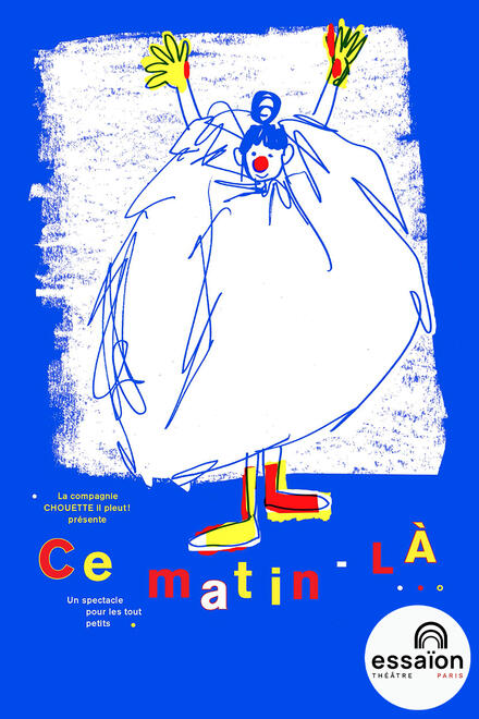 Ce matin-LÀ ! au Théâtre Essaïon