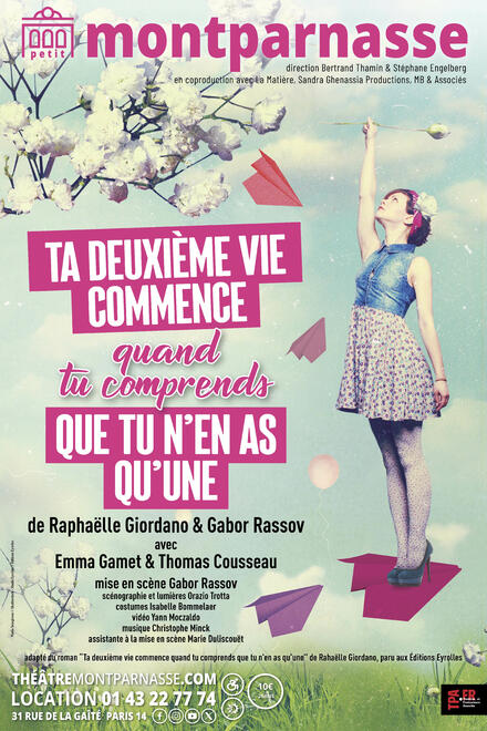 TA DEUXIÈME VIE COMMENCE QUAND TU COMPRENDS QUE TU N'EN AS QU'UNE au Théâtre du Petit Montparnasse