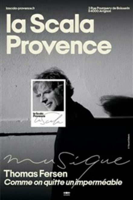 THOMAS FERSEN - Comme on quitte un imperméable au Théâtre La Scala Provence