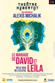 Le mariage de David et Leïla ou le Jour de l’éclipse, Théâtre Hébertot