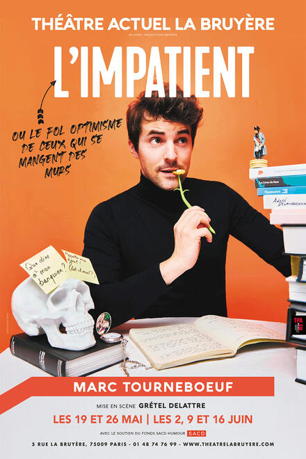 Marc Tourneboeuf - L'impatient au Théâtre Actuel La Bruyère
