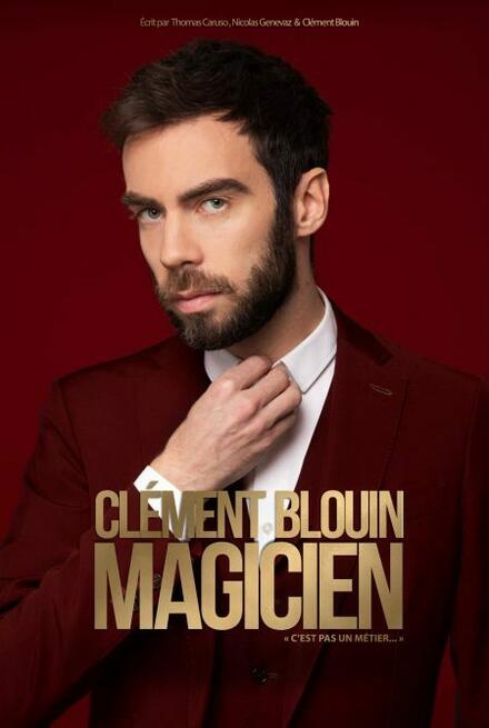 CLEMENT BLOUIN - Magicien c'est pas un métier au Théâtre Trianon