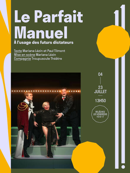 Le parfait manuel à l'usage des futurs dictateurs au Théâtre 11.Avignon