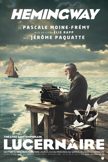 HEMINGWAY au Théâtre Lucernaire