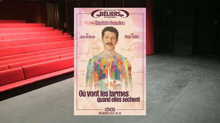 Le roman succès littéraire de Baptise BEAULIEU « Où vont les larmes quand elles sèchent » est présenté en avant-première au Off Avignon cet été