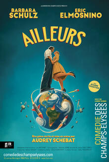 Ailleurs, Théâtre de la Comédie des Champs-Elysées
