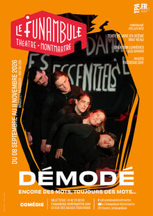 DÉMODÉ, Théâtre du Funambule Montmartre