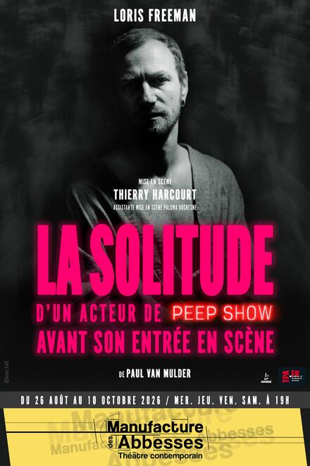 La solitude d’un acteur de peep show avant son entrée en scène au Théâtre la Manufacture des Abbesses