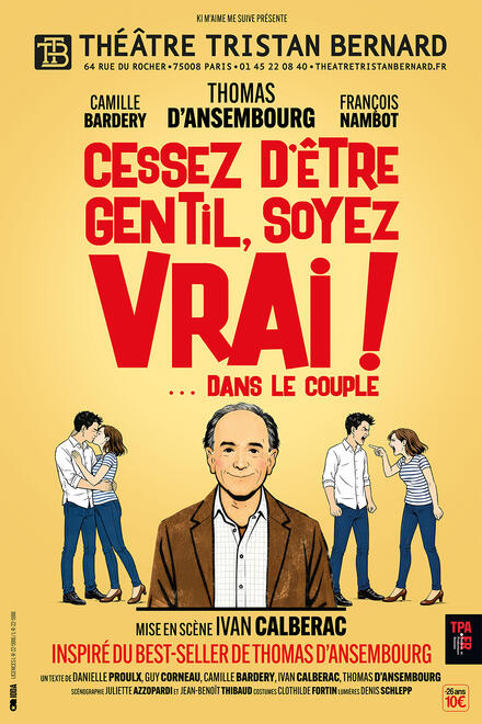 Cessez d'être gentil, soyez vrai ! au Théâtre Tristan Bernard