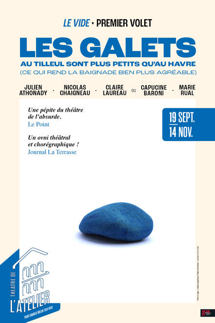Les Galets au Tilleul sont plus petits qu’au HAVRE (ce qui rend la baignade bien plus agréable) au Théâtre de l'Atelier