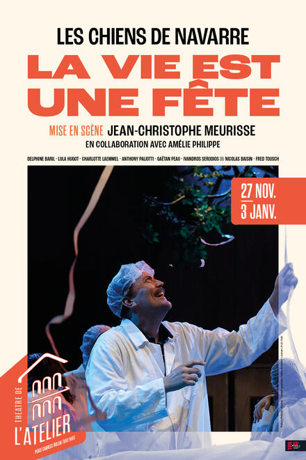 La vie est une fête au Théâtre de l'Atelier