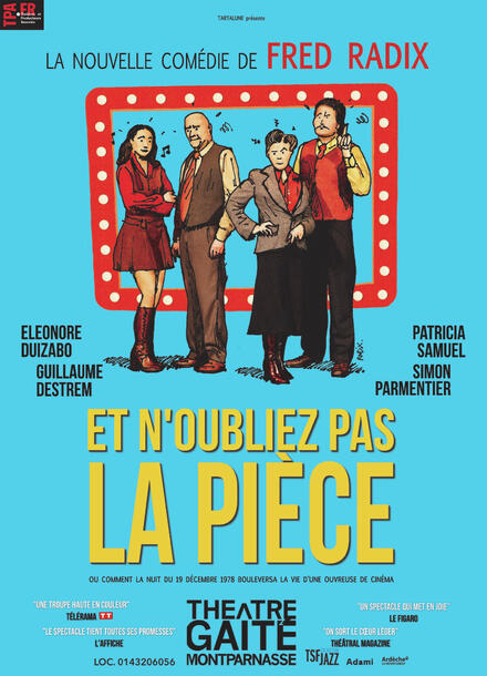 Et n'oubliez pas la pièce au Théâtre de la Gaîté Montparnasse