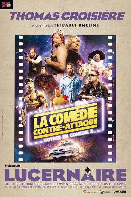 LA COMÉDIE CONTRE ATTAQUE, VOYAGE EN COMÉDIE 2 au Théâtre Lucernaire